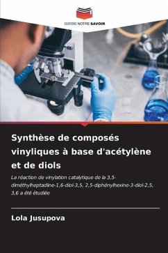 Synthèse de composés vinyliques à base d'acétylène et de diols - Jusupova, Lola