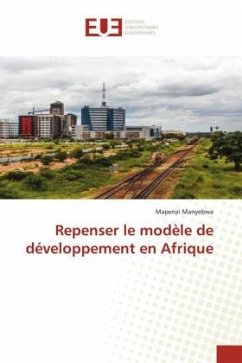 Repenser le modèle de développement en Afrique - Manyebwa, Mapenzi