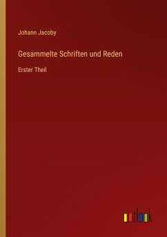 Gesammelte Schriften und Reden - Jacoby, Johann