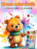 Ursos adoráveis - Livro de colorir para crianças - Cenas criativas e engraçadas de ursos felizes