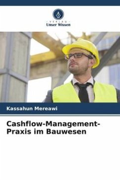 Cashflow-Management-Praxis im Bauwesen - Mereawi, Kassahun