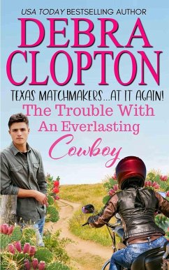 The Trouble with an Everlasting Cowboy - Clopton, Debra
