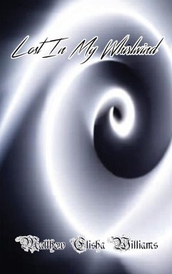 Lost In My Whirlwind - Williams, Matthew Elisha