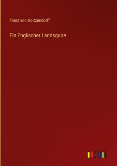 Ein Englischer Landsquire - Holtzendorff, Franz Von