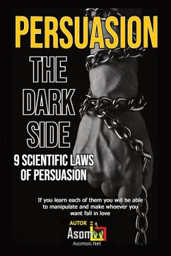 PERSUASION THE DARK SIDE 9 SCIENTIFIC LAWS OF PERSUASION - Asomoo. Net