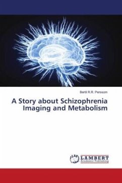 A Story about Schizophrenia Imaging and Metabolism - Perssom, Bertil R.R.