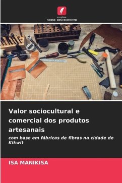 Valor sociocultural e comercial dos produtos artesanais - MANIKISA, ISA