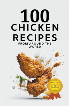 100 Chicken Recipes From Around The World - Patel, Himanshu