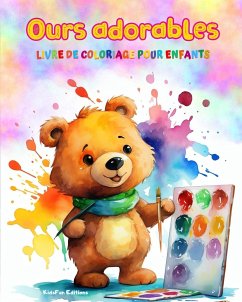 Ours adorables - Livre de coloriage pour enfants - Scènes créatives et amusantes d'ours - Editions, Kidsfun