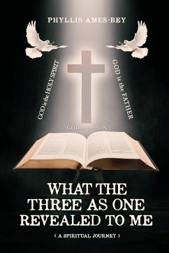 What the Three as One Revealed to Me - Ames-Bey, Phyllis