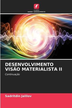 DESENVOLVIMENTO VISÃO MATERIALISTA II - Jalilov, Sadritdin