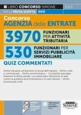 Concorso agenzia delle entrate. 3970 funzionari per attività tributaria. 530 funzionari per servizi di pubblicità immobiliare. Quiz commentati per la prova scritta