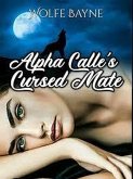 Alpha Calle's Cursed Mate (eBook, ePUB)