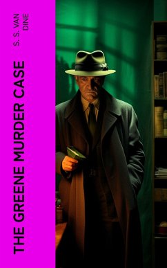 The Greene Murder Case (eBook, ePUB) - Dine, S. S. Van