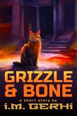 Grizzle & Bone: a short story (eBook, ePUB)
