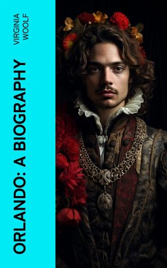 Orlando: A Biography (eBook, ePUB) - Woolf, Virginia