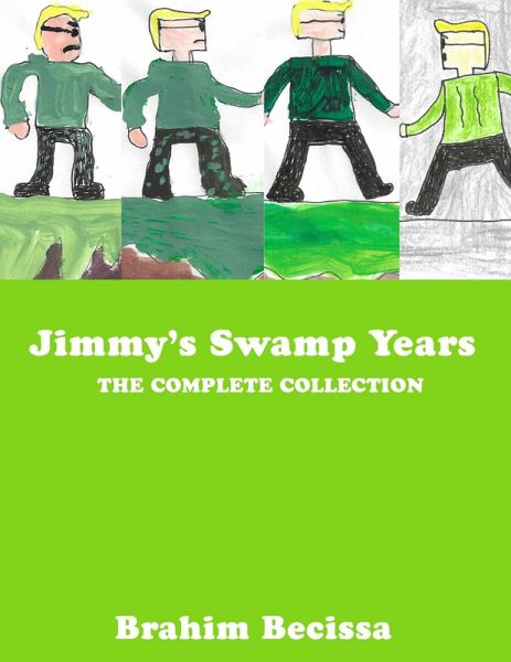 Jimmy's Swamp Years: The Complete Collection (eBook, ePUB)