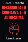 Desarrolla Confianza Y Autoestima (Colección Vida Equilibrada, #7) (eBook, ePUB) Desarrolla Confianza Y Autoestima (Colección Vida Equilibrada, #7) (eBook, ePUB)