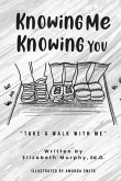 Knowing Me Knowing You "Take A Walk With Me" (eBook, ePUB)