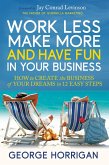 Work Less, Make More, and Have Fun in Your Business (eBook, ePUB)