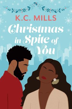 Christmas in Spite of You (eBook, ePUB) - Mills, K. C.