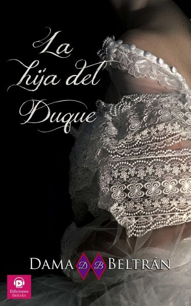 La hija del Duque (Las hijas, #3) (eBook, ePUB)