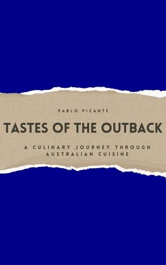 Cover Tastes of the Outback: A Culinary Journey through Australian Cuisine (eBook, ePUB)