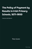 The Policy of Payment by Results in Irish Primary Schools, 1871-1900 (eBook, ePUB)