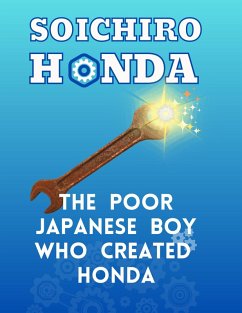 Soichiro Honda - The Poor Japanese Boy Who Created Honda (Awesome Heroes, #2) (eBook, ePUB) - Dorjic, Kinzang