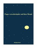 Papa verschwindet auf den Mond (eBook, ePUB)