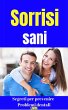 Sorrisi Sani - Segreti Per Prevenire... - Bild 1