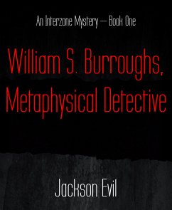 William S. Burroughs, Metaphysical Detective (eBook, ePUB) - Evil, Jackson