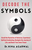 Decode The Symbols (Unveil The Inner Wisdom, #3) (eBook, ePUB) Decode The Symbols (Unveil The Inner Wisdom, #3) (eBook, ePUB)