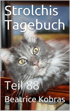 Strolchis Tagebuch - Teil 88 (eBook, ePUB) - Kobras, Beatrice