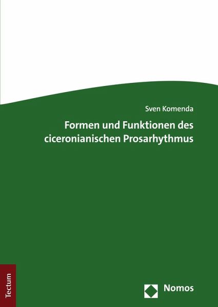 Formen und Funktionen des ciceronianischen Prosarhythmus (eBook, ePUB)
