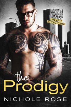 The Prodigy (Silver Spoon MC) (eBook, ePUB) - Rose, Nichole