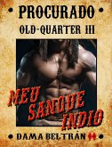 Meu sangue índio (Old-Quarter (POR), #3) (eBook, ePUB)