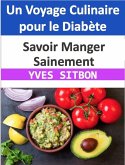 Un Voyage Culinaire pour le Diabète : Savoir Manger Sainement (eBook, ePUB)