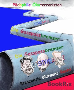 Die Gasspassbremser (eBook, ePUB) - Blutwurz-Recht, Kreszenzia