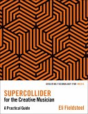 SuperCollider for the Creative Musician (eBook, ePUB)