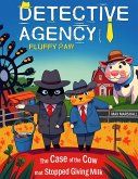 Detective Agency &quote;Fluffy Paw&quote;: The Case of the Cow that Stopped Giving Milk (eBook, ePUB)