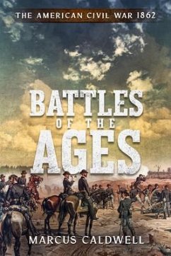 Battles of the Ages The American Civil War 1862 (eBook, ePUB) - Caldwell, Marcus