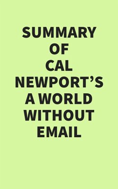 Summary of Cal Newport's A World Without Email (eBook, ePUB) - IRB Media