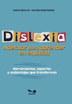 Dislexia, Adecuar para aprender en equidad (eBook, PDF) - Braylan, Marta; Bereterbide, Dolores