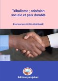 Tribalisme ; cohésion sociale et paix durable (Nouvelles, #1) (eBook, ePUB)