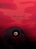 I Am the Center of Evil (eBook, ePUB) I Am the Center of Evil (eBook, ePUB)