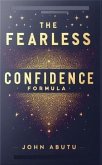 The Fearless Confidence Formula (eBook, ePUB)