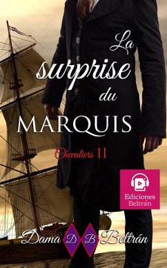 La surprise du Marquis (Chevaliers, #2) (eBook, ePUB) - Beltrán, Dama