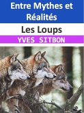Les Loups : Entre Mythes et Réalités (eBook, ePUB)