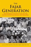 The Fajar Generation: The University Socialist Club and the Politics of Postwar Malaya and Singapore (eBook, ePUB) The Fajar Generation: The University Socialist Club and the Politics of Postwar Malaya and Singapore (eBook, ePUB)
